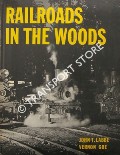 Book cover of Railroads in the Woods  by LABBE, John T. & GOE, Vernon 